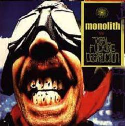 Total Fucking Destruction : Total Fucking Destruction - Monolith